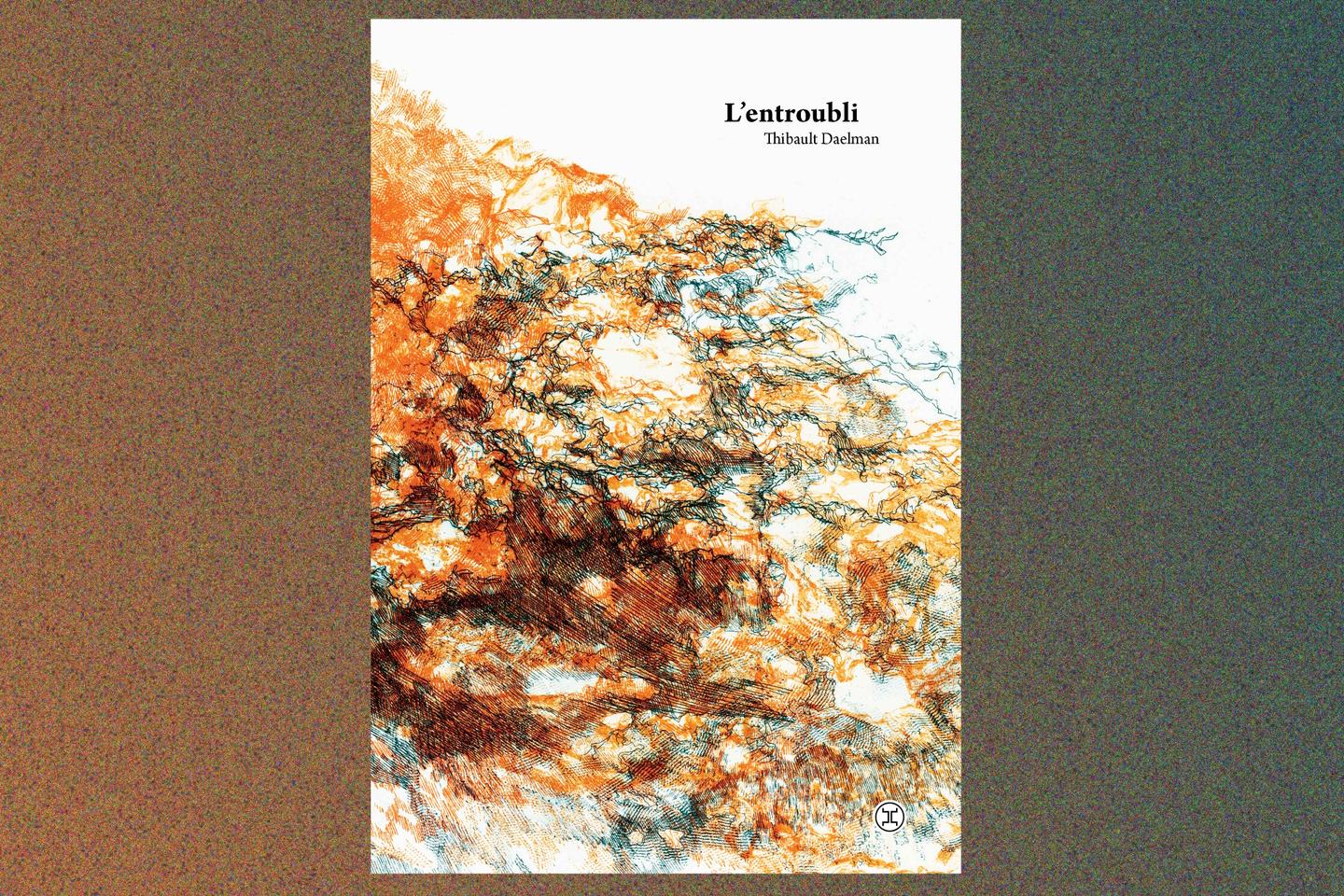 « L’Entroubli », de Thibaut Daelman : la mère vacarme