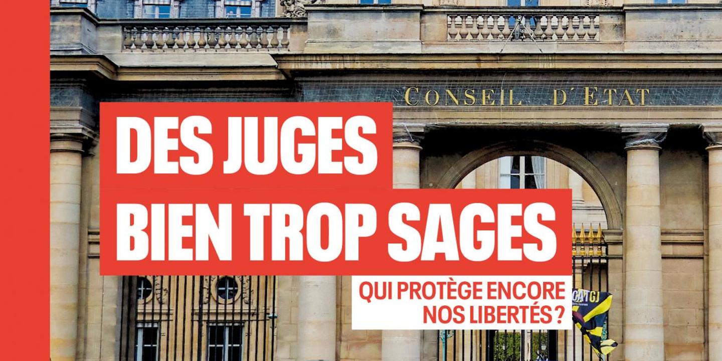 « Des juges bien trop sages » : comment la défense des libertés publiques a reculé en France