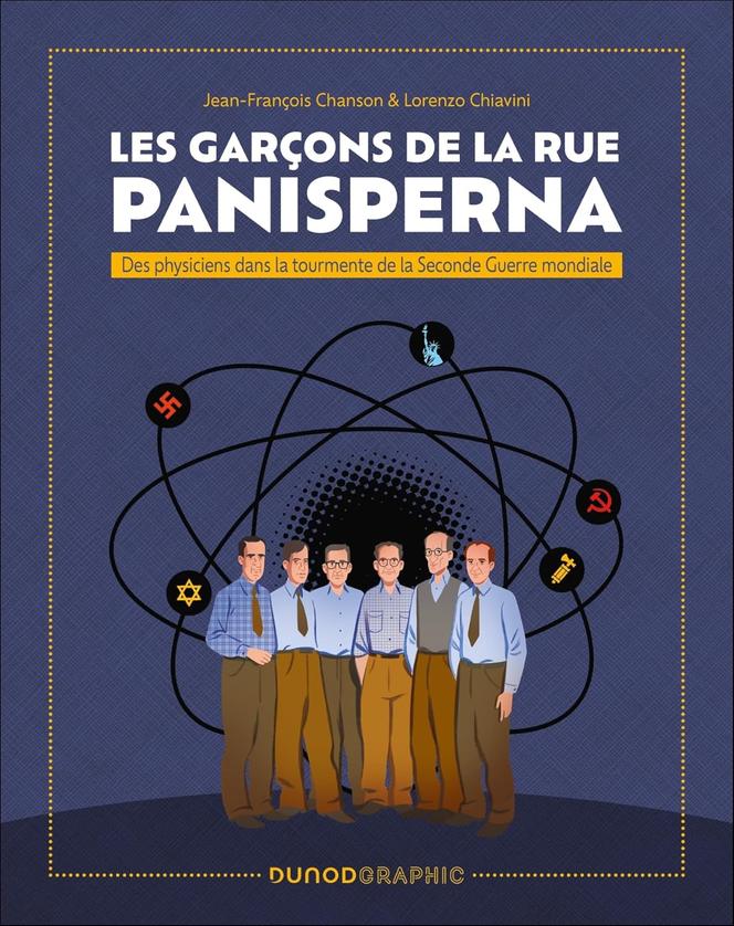 Les Garçons de la rue Panisperna, de Jean-François Chanson et Lorenzo Chiavini, Dunod, 145 p., 24,90 €, numérique 17 €.