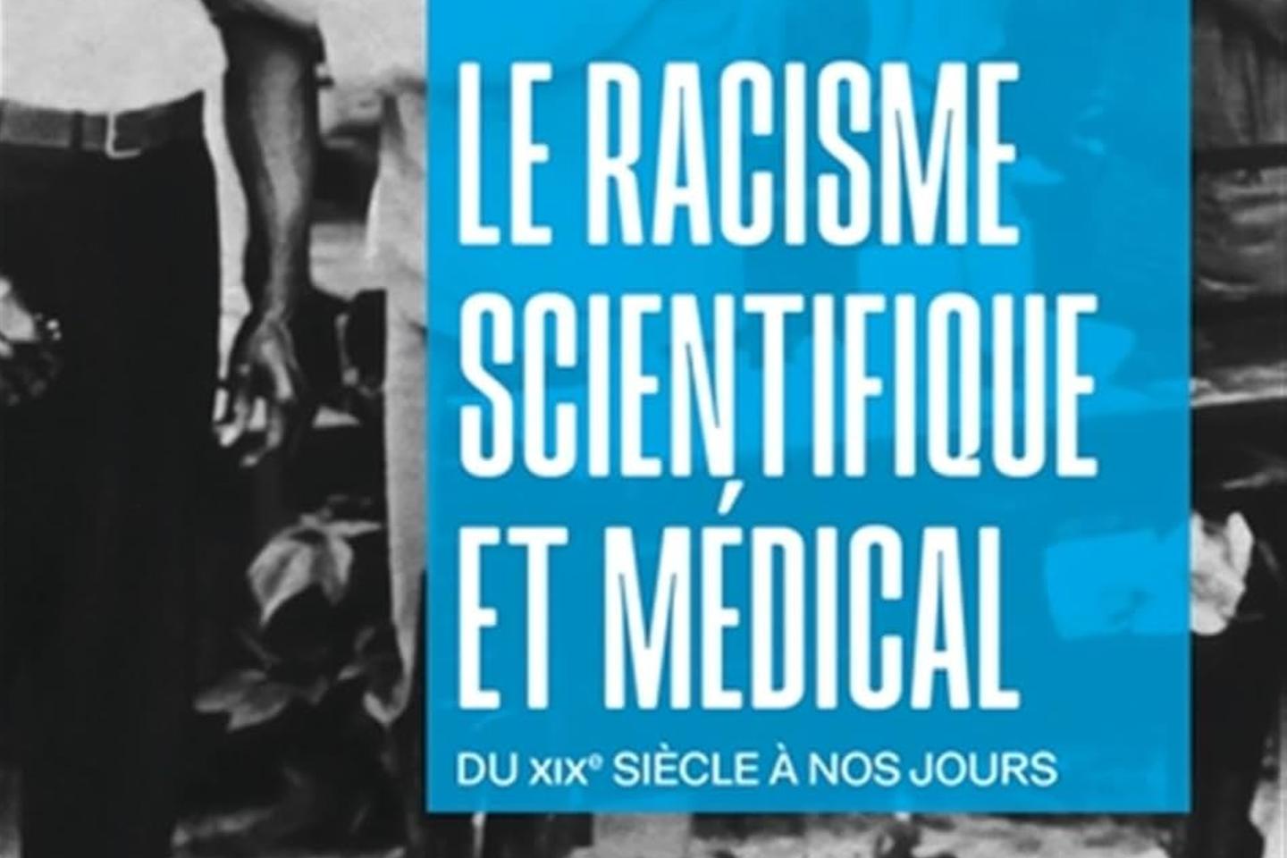 « Le Racisme scientifique et médical », sur les traces d’un savoir dévoyé