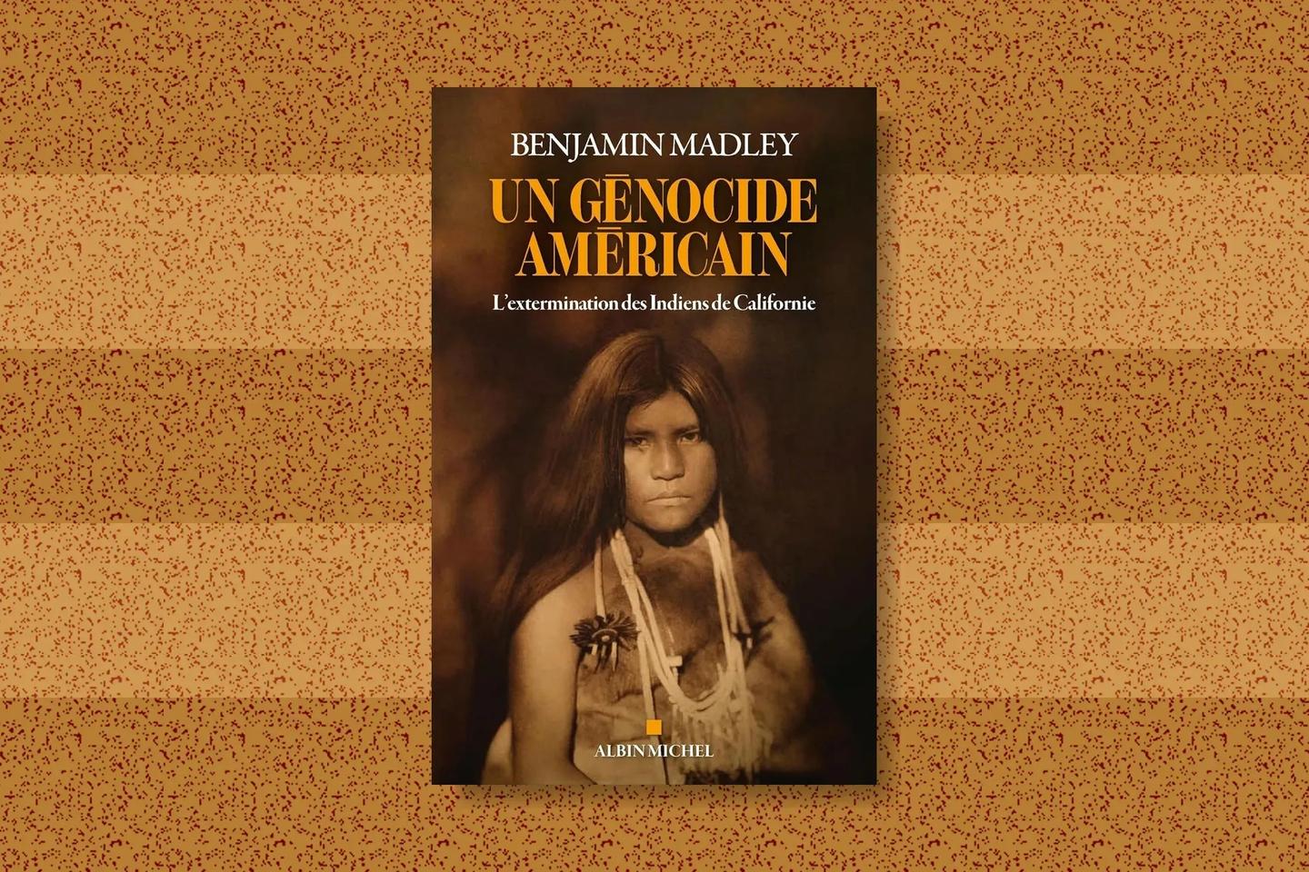 « Un génocide américain », le livre-enquête de l’historien Benjamin Madley qui documente la destruction des Amérindiens en Californie au XIXᵉ siècle « Un génocide américain », le livre-enquête de l’historien Benjamin Madley qui documente la destruction des Amérindiens en Californie au XIXᵉ siècle
