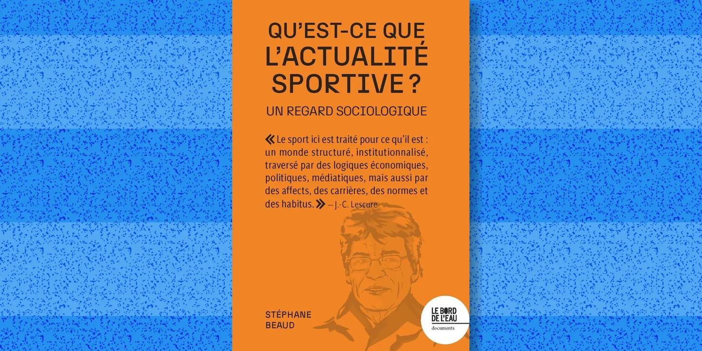 Stéphane Beaud, sociologue, offre un regard différent sur l'actualité sportive