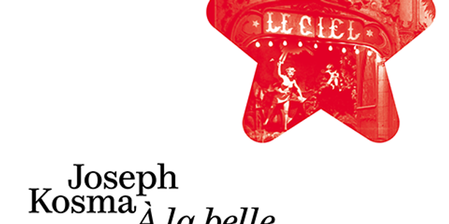Joseph Kosma, compositeur éclectique et inventif, objet d’un hommage dans l’album « A la belle étoile »