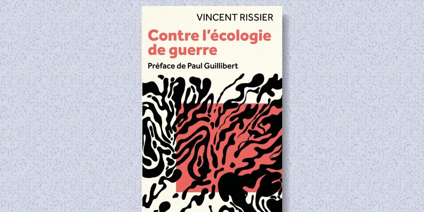 Écologie de guerre ou guerre à l’écologie : le dilemme français