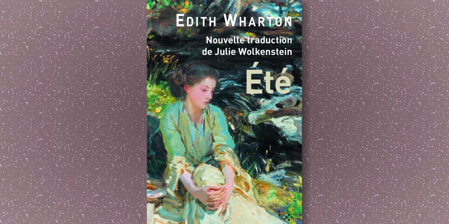 Un roman méconnu d'Edith Wharton traduit par Julie Wolkenstein