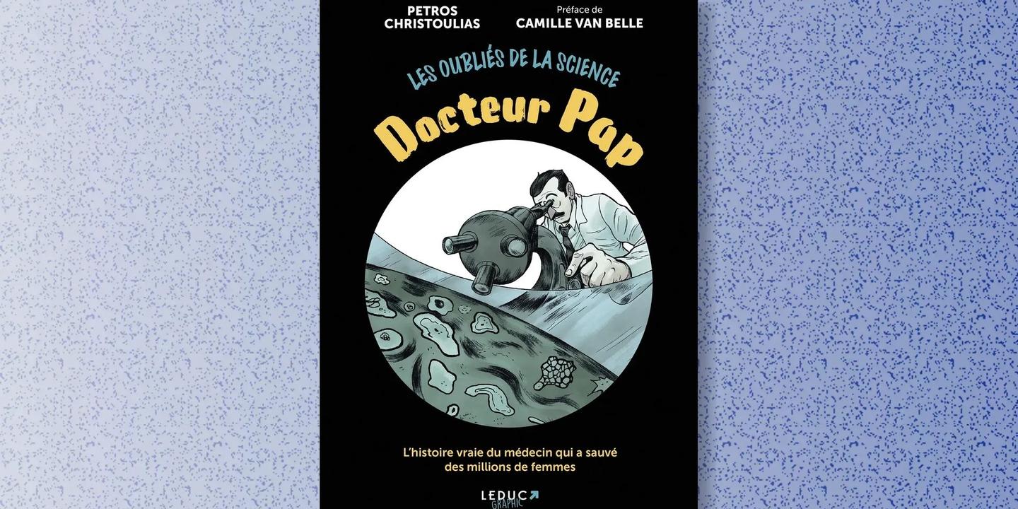 Docteur Pap : le roman graphique qui célèbre l'inventeur du frottis