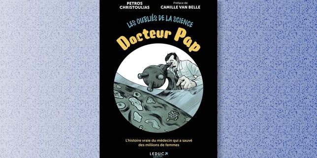 « Docteur Pap », le roman graphique qui célèbre  l’inventeur du frottis