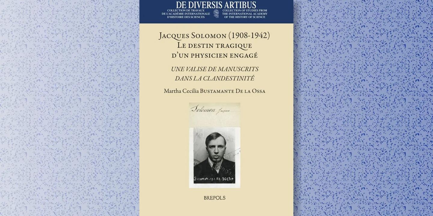 Jacques Solomon, physicien engagé : tragédie révélée par des documents retrouvés