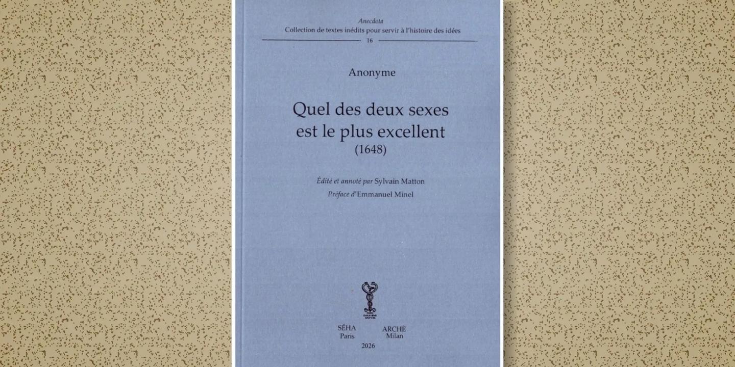 « Quel des deux sexes est le plus excellent » : un plaidoyer féministe de 1648
