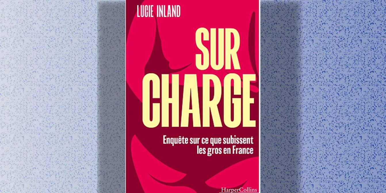 Accepter tous les corps, sortir de la culpabilisation : l’essai percutant de Lucie Inland contre la grossophobie
