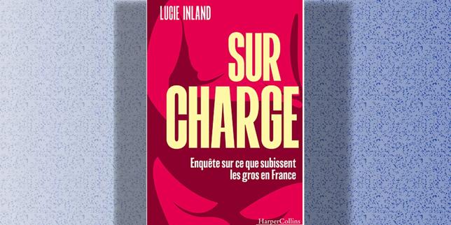 Accepter tous les corps, sortir de la culpabilisation : l’essai percutant de Lucie Inland contre la grossophobie