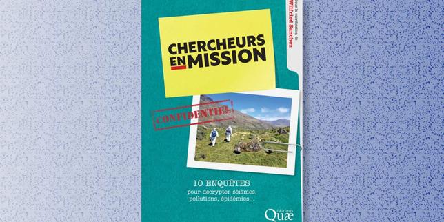 « Chercheurs en mission », dix récits de découvertes en situation de crise